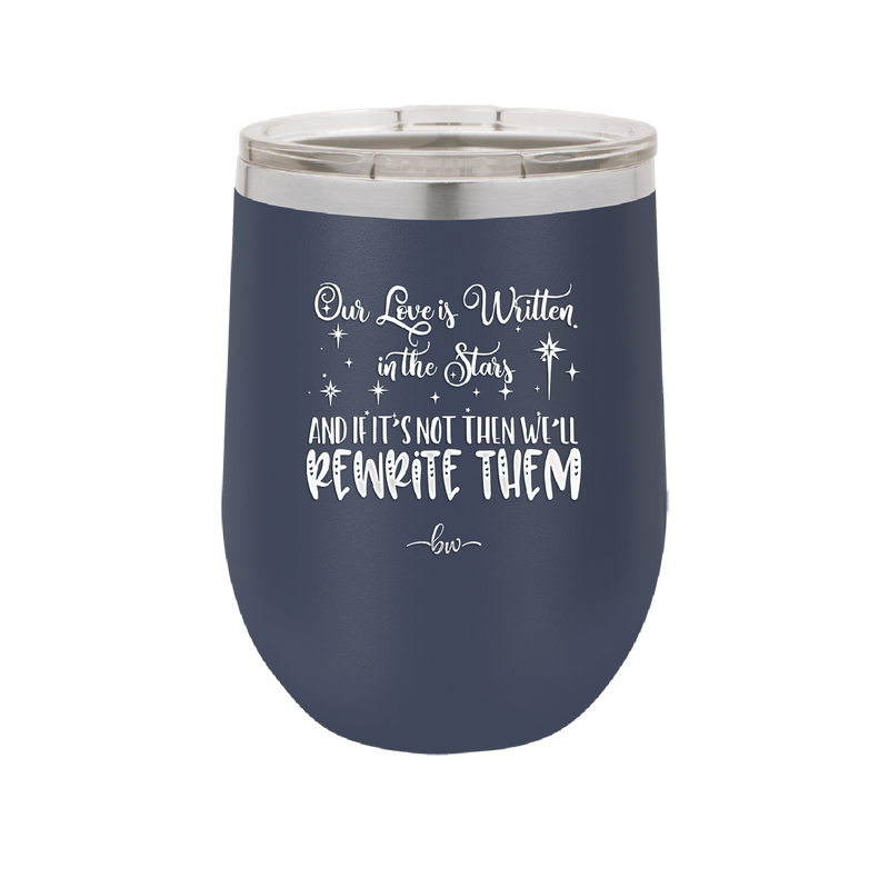Our Love is Written in the Stars - Laser Engraved Stainless Steel Drinkware - 1854 -