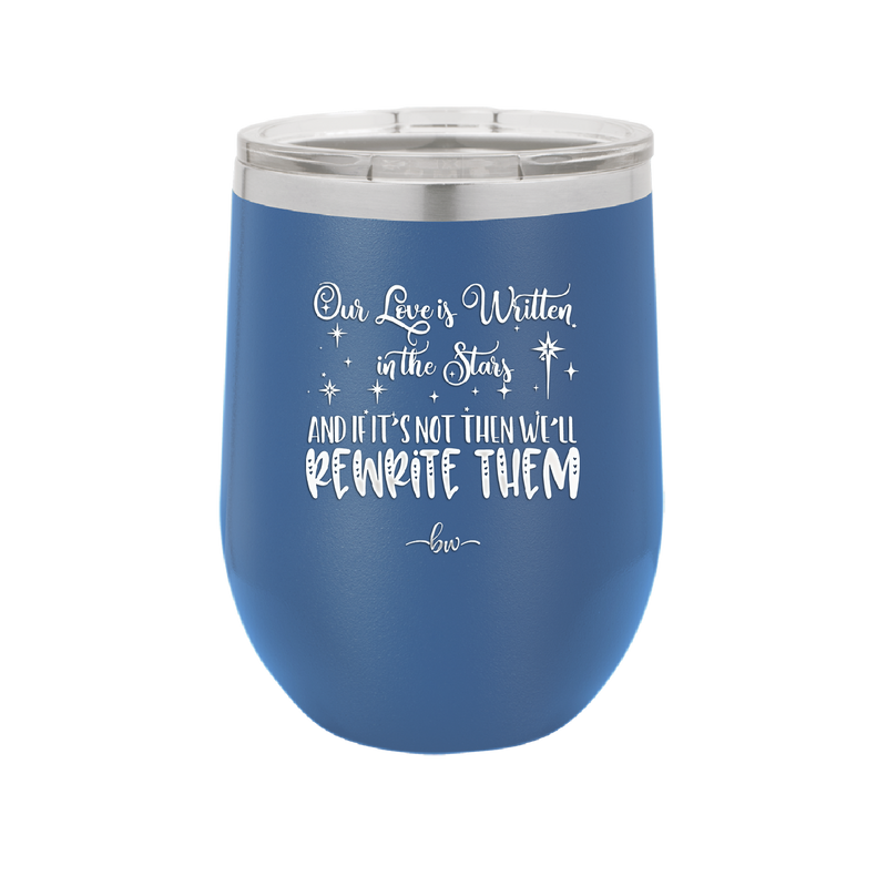 Our Love is Written in the Stars - Laser Engraved Stainless Steel Drinkware - 1854 -