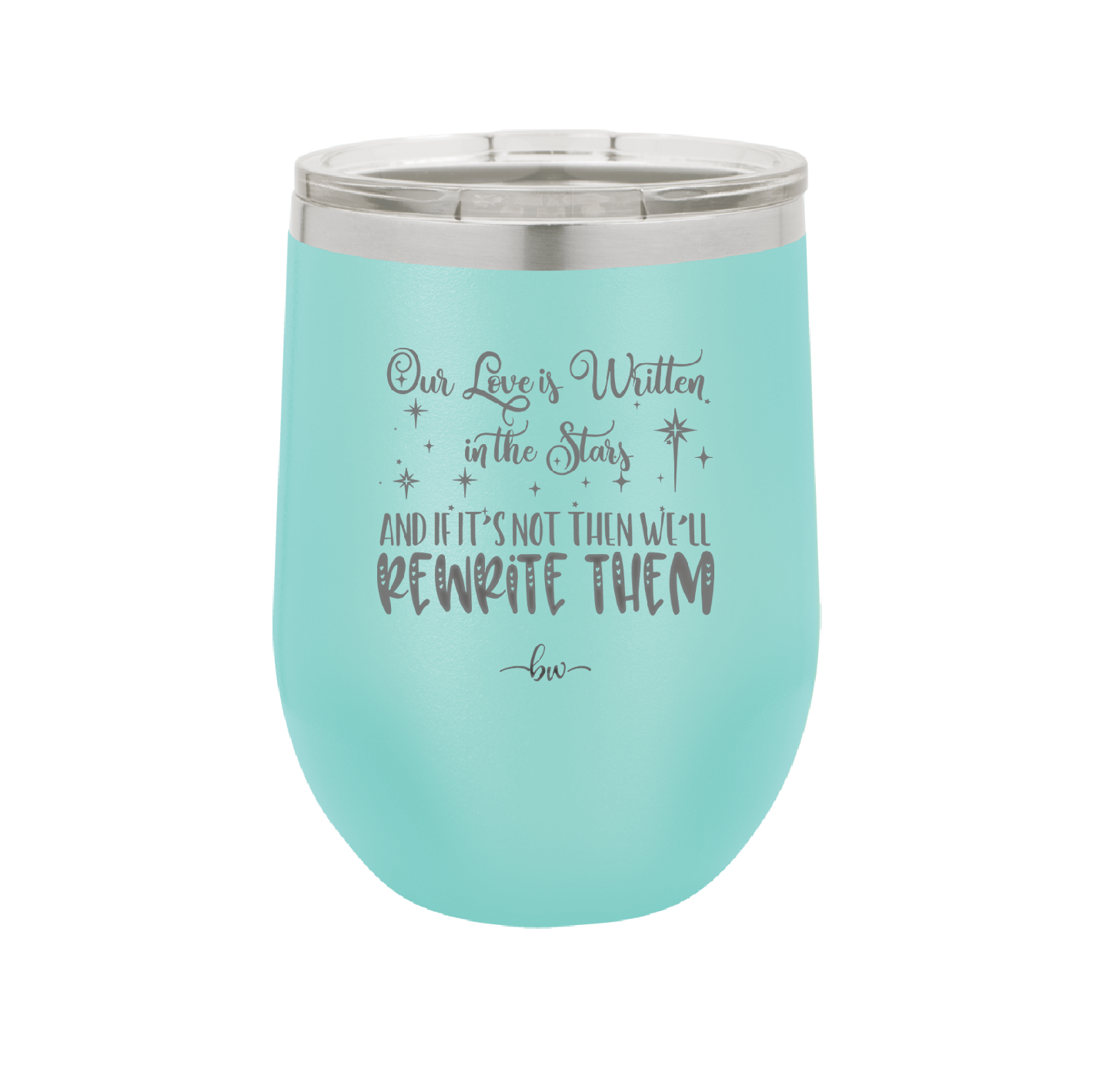 Our Love is Written in the Stars - Laser Engraved Stainless Steel Drinkware - 1854 -