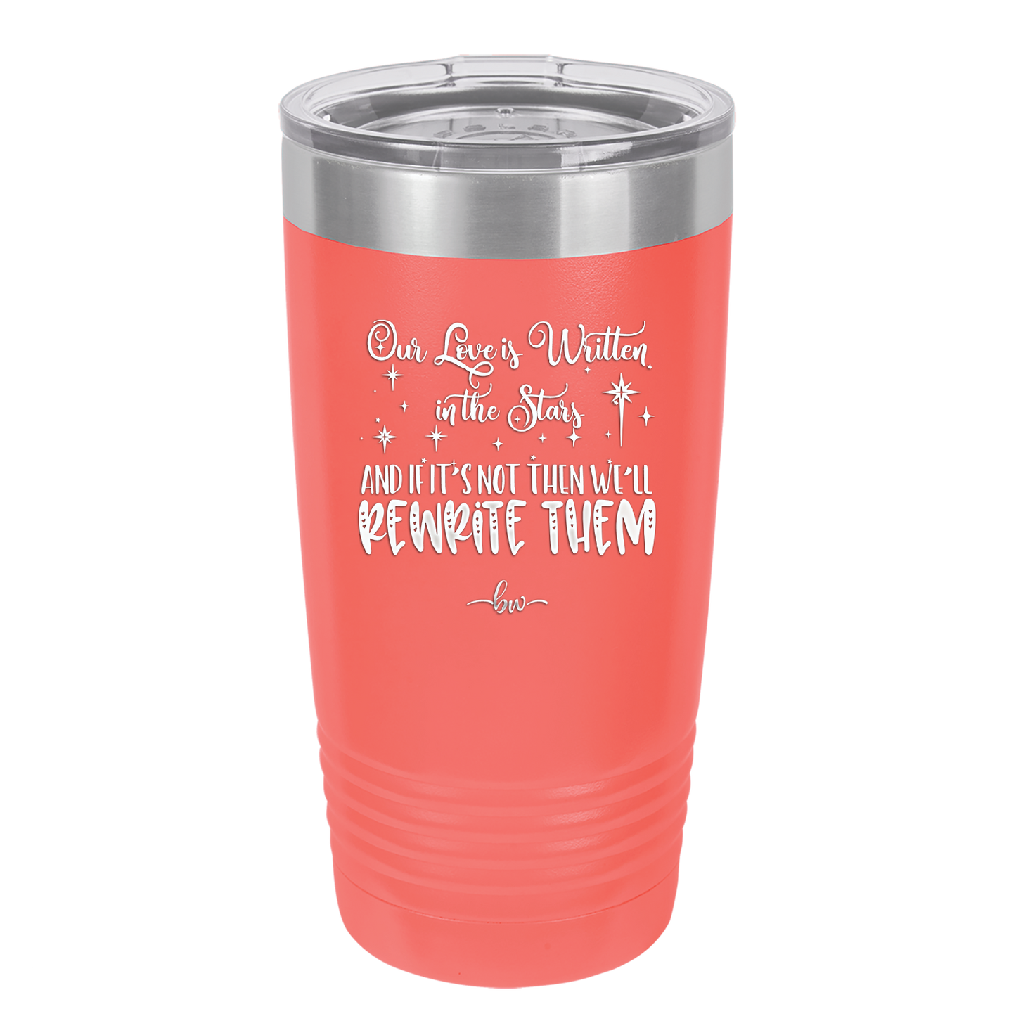 Our Love is Written in the Stars - Laser Engraved Stainless Steel Drinkware - 1854 -