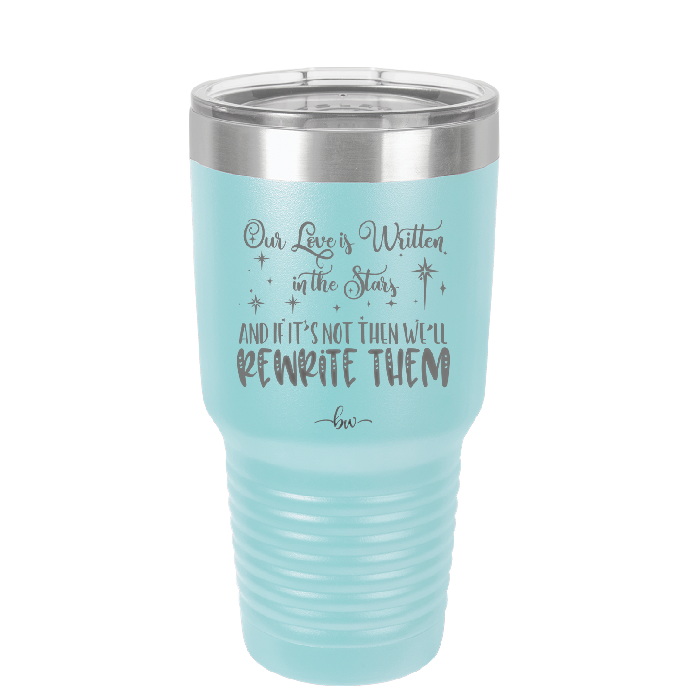 Our Love is Written in the Stars - Laser Engraved Stainless Steel Drinkware - 1854 -