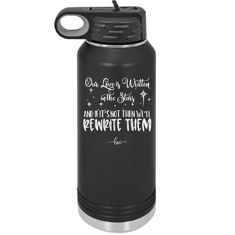 Our Love is Written in the Stars - Laser Engraved Stainless Steel Drinkware - 1854 -