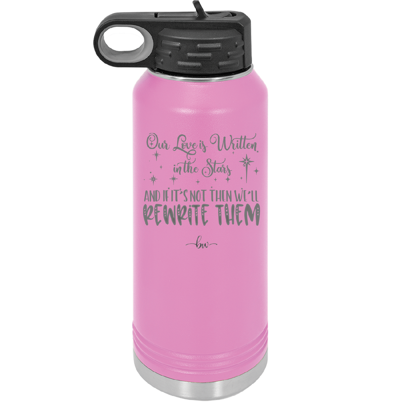 Our Love is Written in the Stars - Laser Engraved Stainless Steel Drinkware - 1854 -