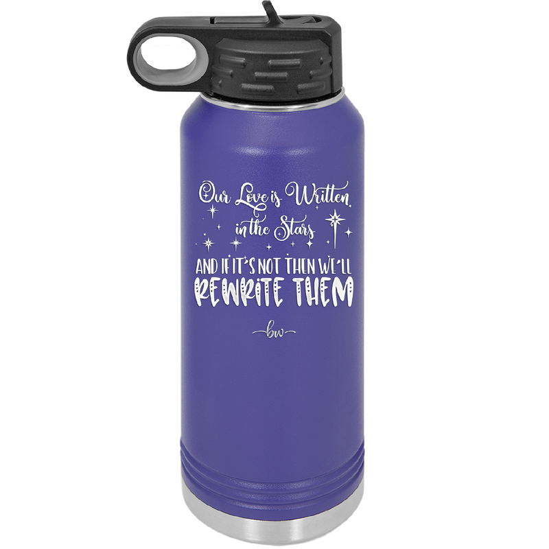 Our Love is Written in the Stars - Laser Engraved Stainless Steel Drinkware - 1854 -