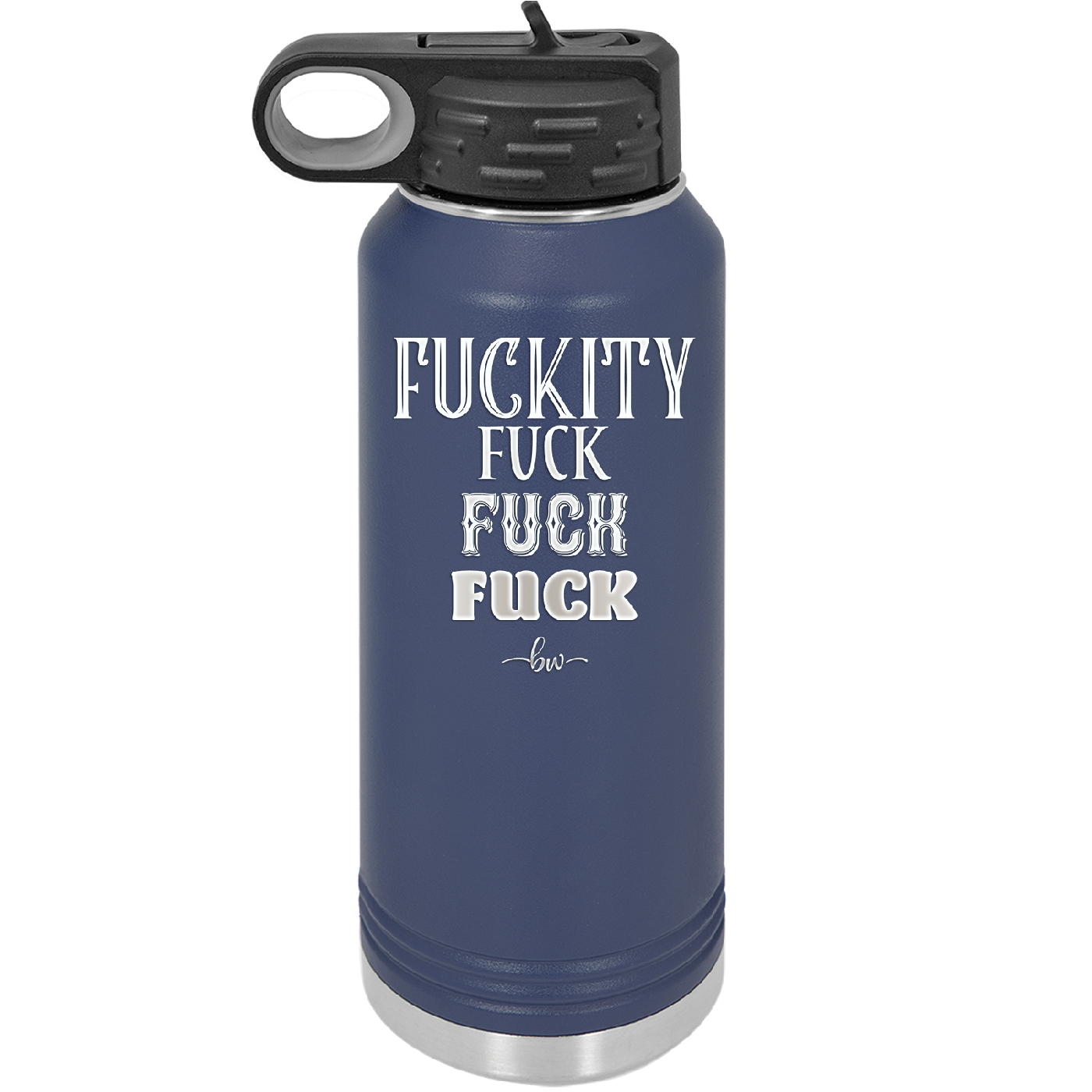 Fuckety Fuck Fuck Fuck - Laser Engraved Stainless Steel Drinkware - 1856 -