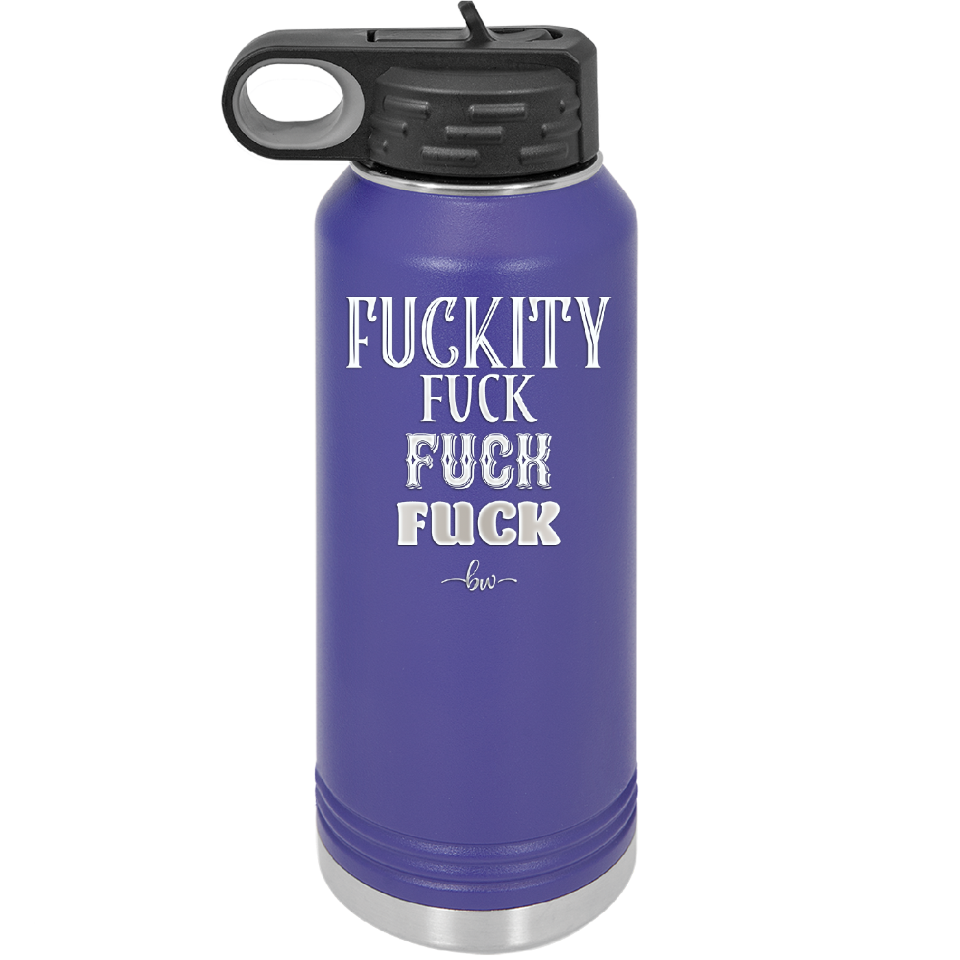 Fuckety Fuck Fuck Fuck - Laser Engraved Stainless Steel Drinkware - 1856 -