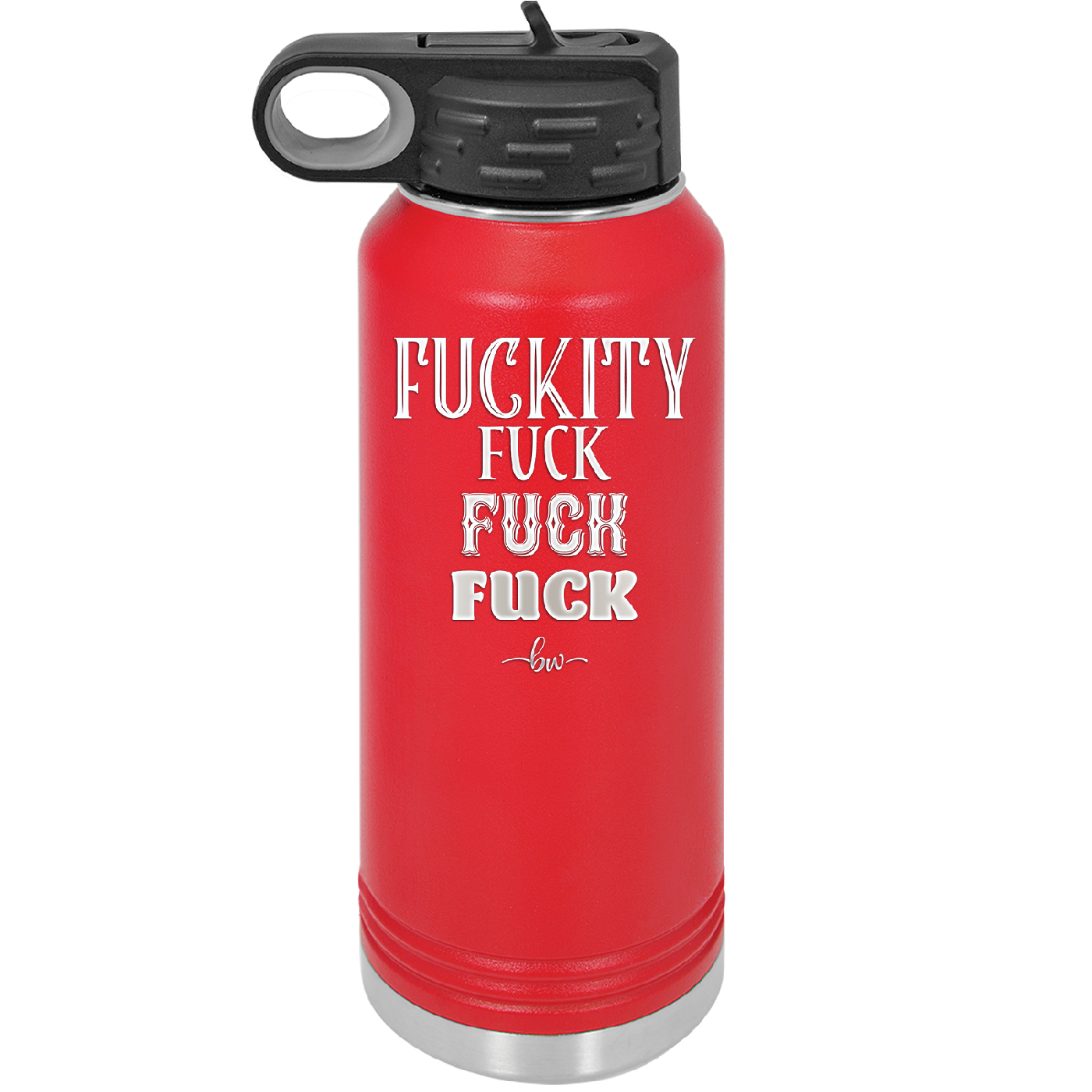 Fuckety Fuck Fuck Fuck - Laser Engraved Stainless Steel Drinkware - 1856 -