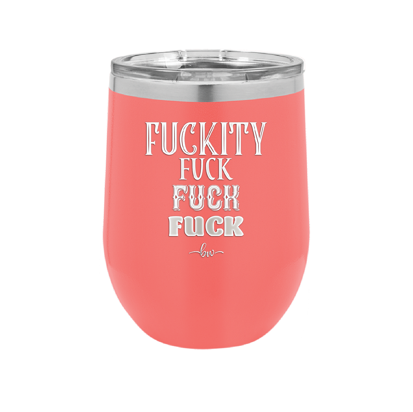Fuckety Fuck Fuck Fuck - Laser Engraved Stainless Steel Drinkware - 1856 -