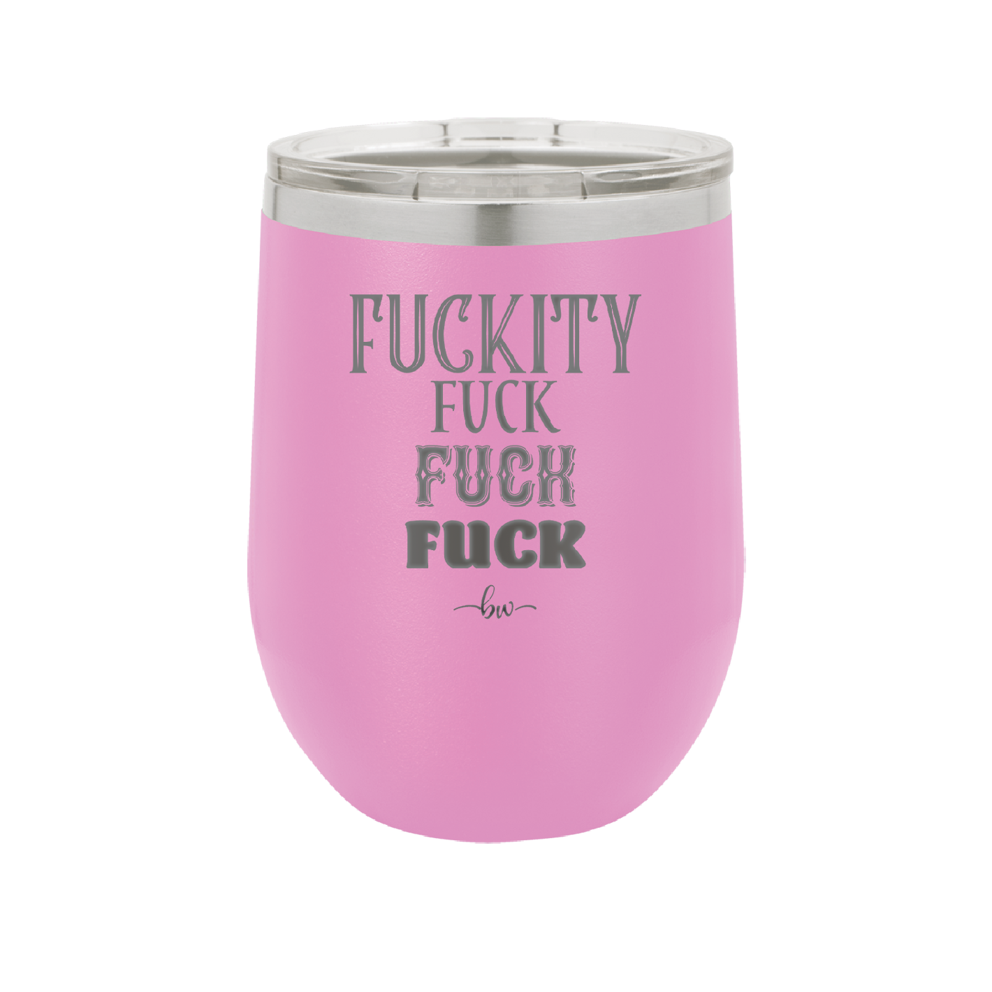 Fuckety Fuck Fuck Fuck - Laser Engraved Stainless Steel Drinkware - 1856 -