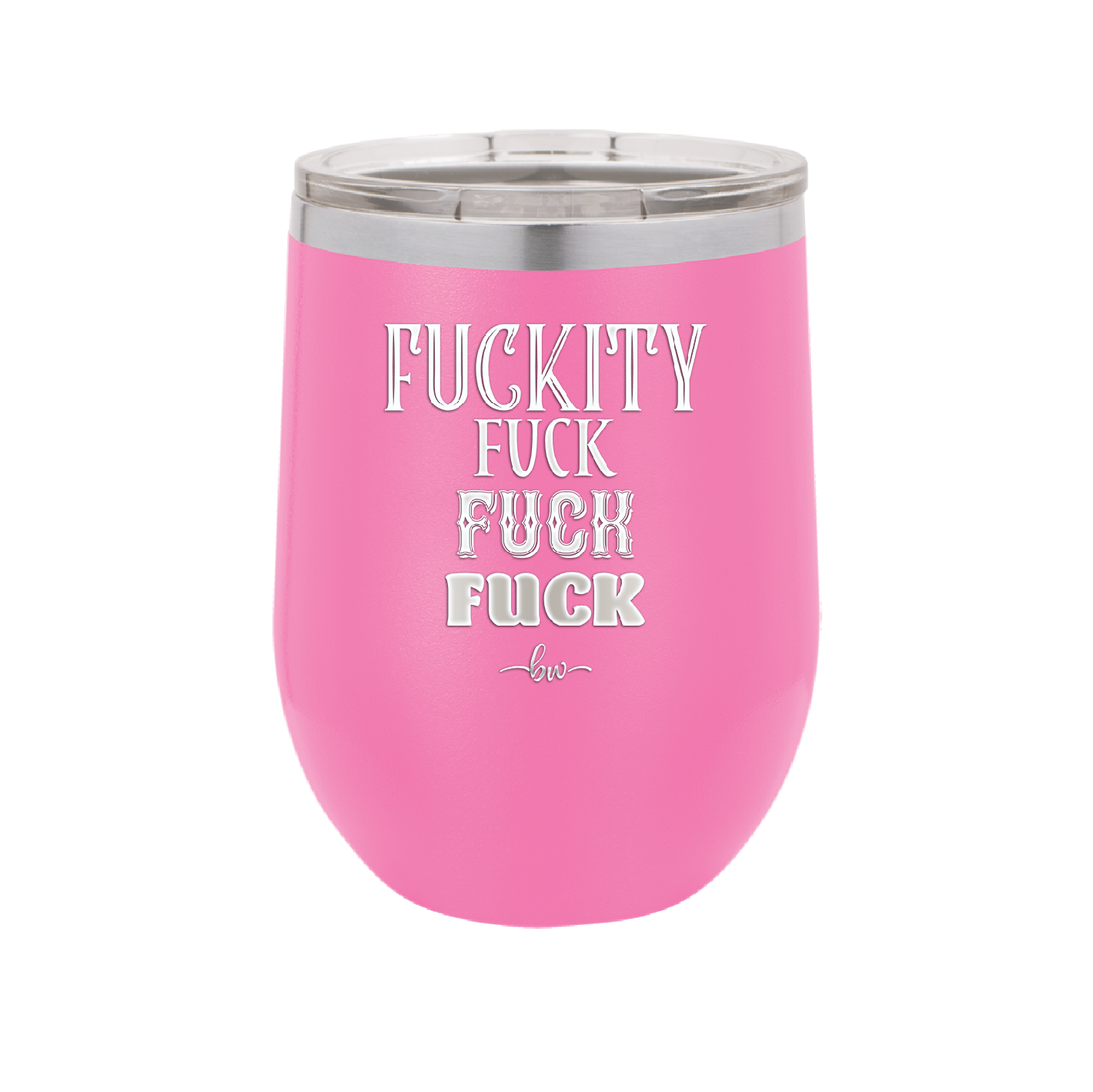 Fuckety Fuck Fuck Fuck - Laser Engraved Stainless Steel Drinkware - 1856 -
