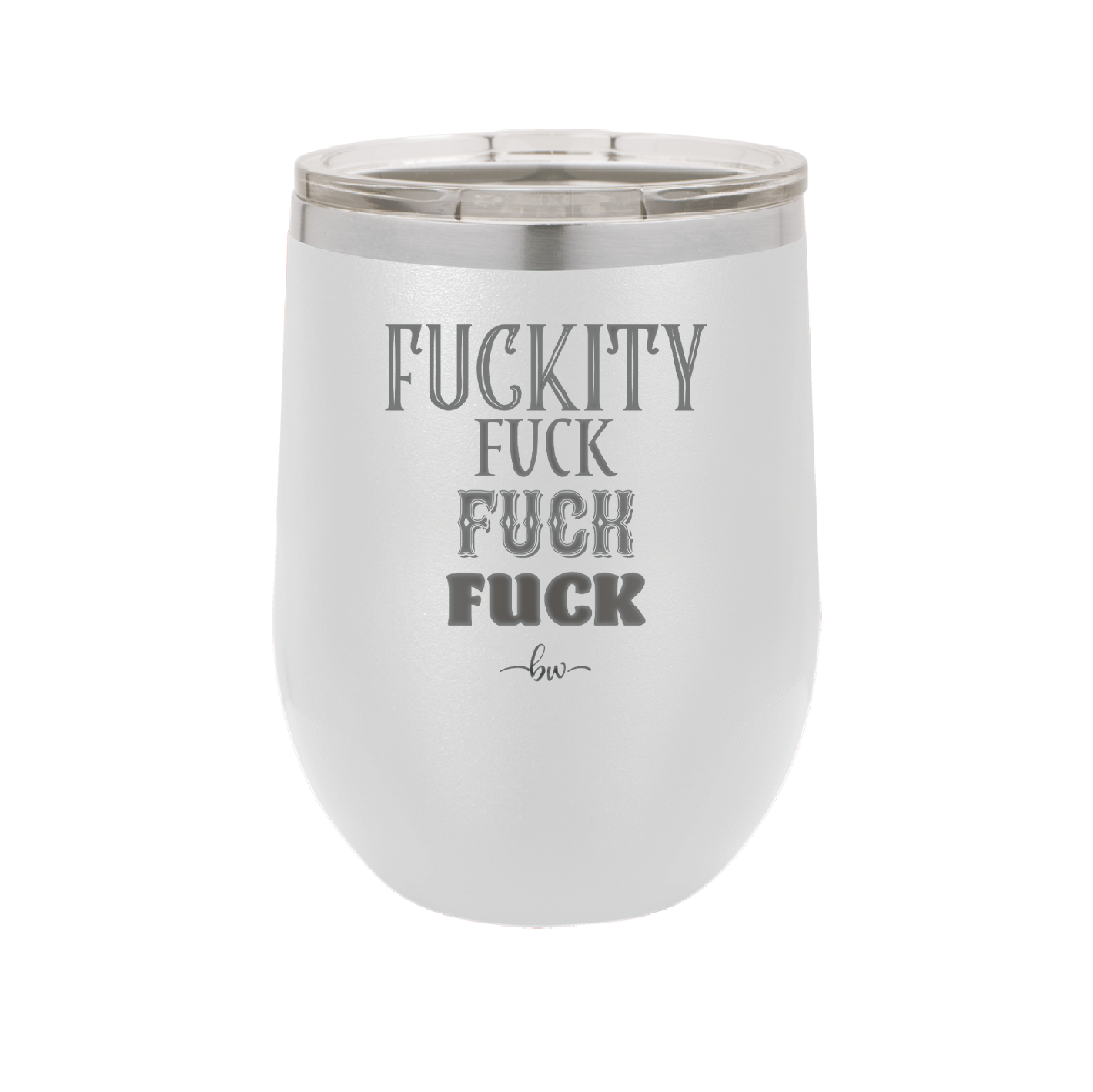 Fuckety Fuck Fuck Fuck - Laser Engraved Stainless Steel Drinkware - 1856 -