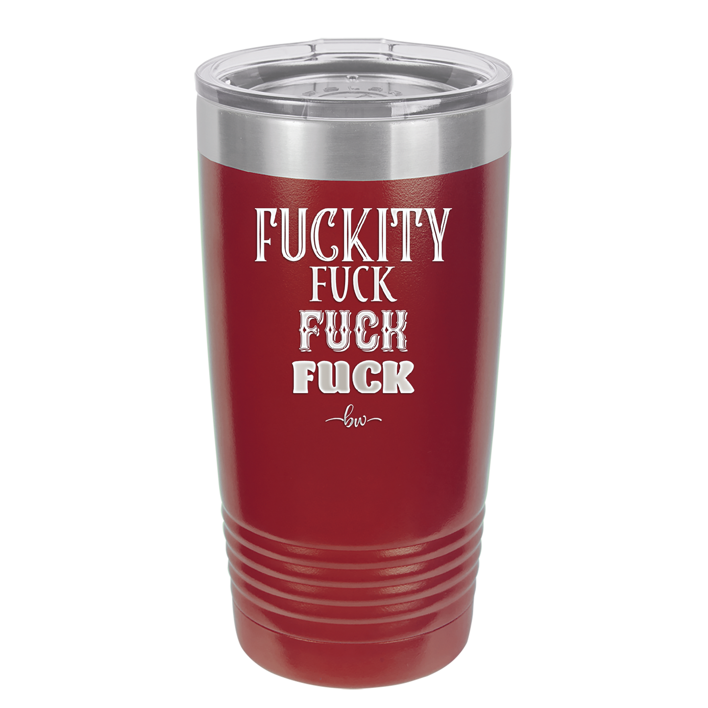 Fuckety Fuck Fuck Fuck - Laser Engraved Stainless Steel Drinkware - 1856 -