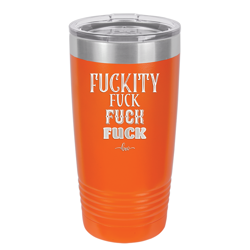 Fuckety Fuck Fuck Fuck - Laser Engraved Stainless Steel Drinkware - 1856 -