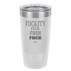 Fuckety Fuck Fuck Fuck - Laser Engraved Stainless Steel Drinkware - 1856 -