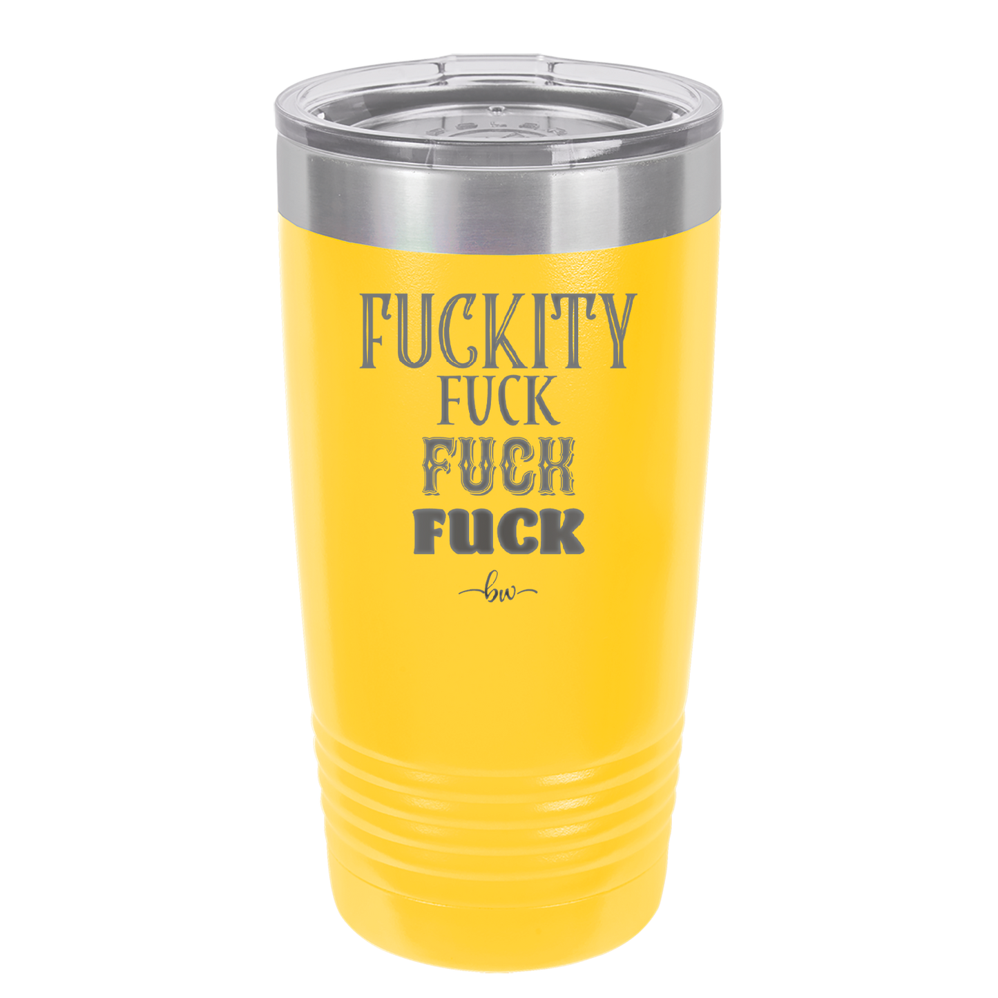 Fuckety Fuck Fuck Fuck - Laser Engraved Stainless Steel Drinkware - 1856 -