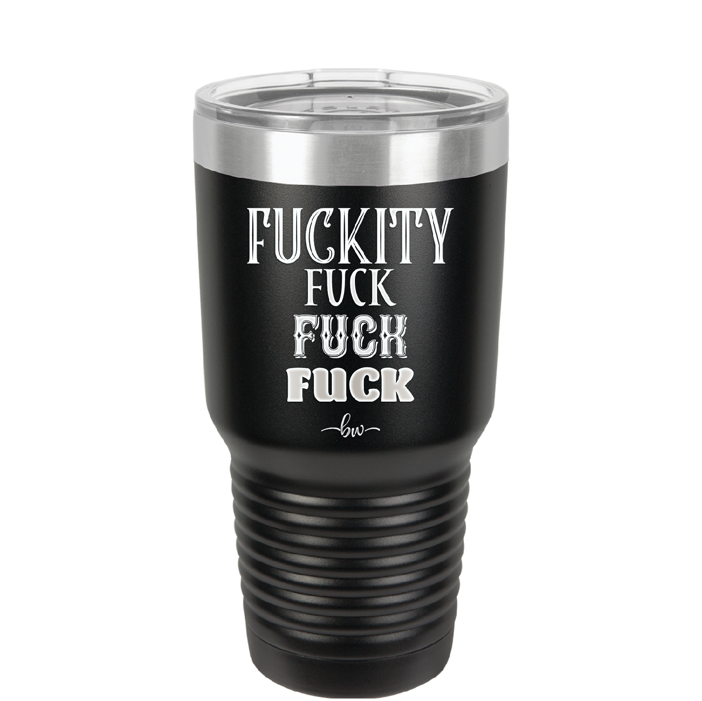 Fuckety Fuck Fuck Fuck - Laser Engraved Stainless Steel Drinkware - 1856 -