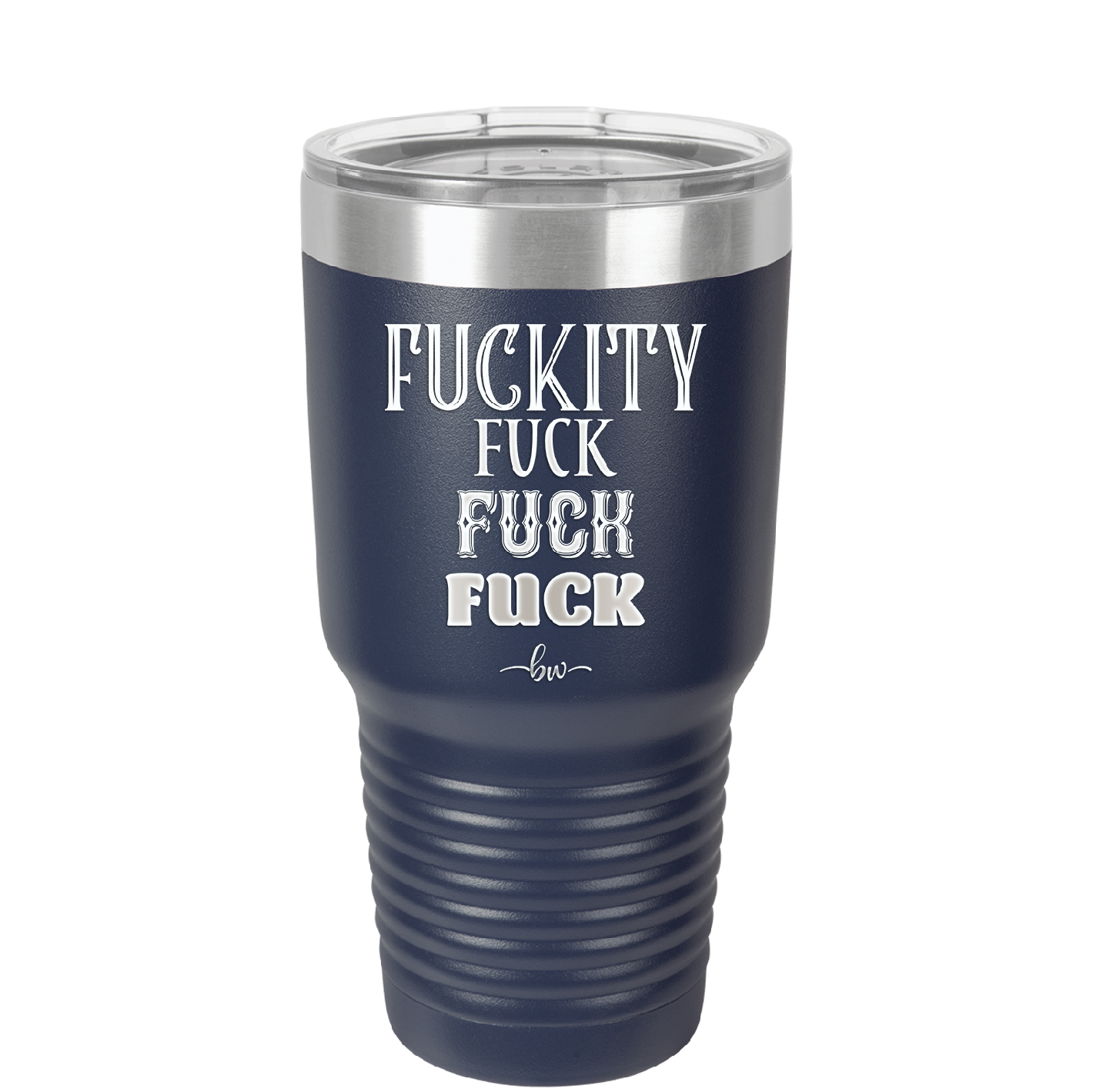 Fuckety Fuck Fuck Fuck - Laser Engraved Stainless Steel Drinkware - 1856 -