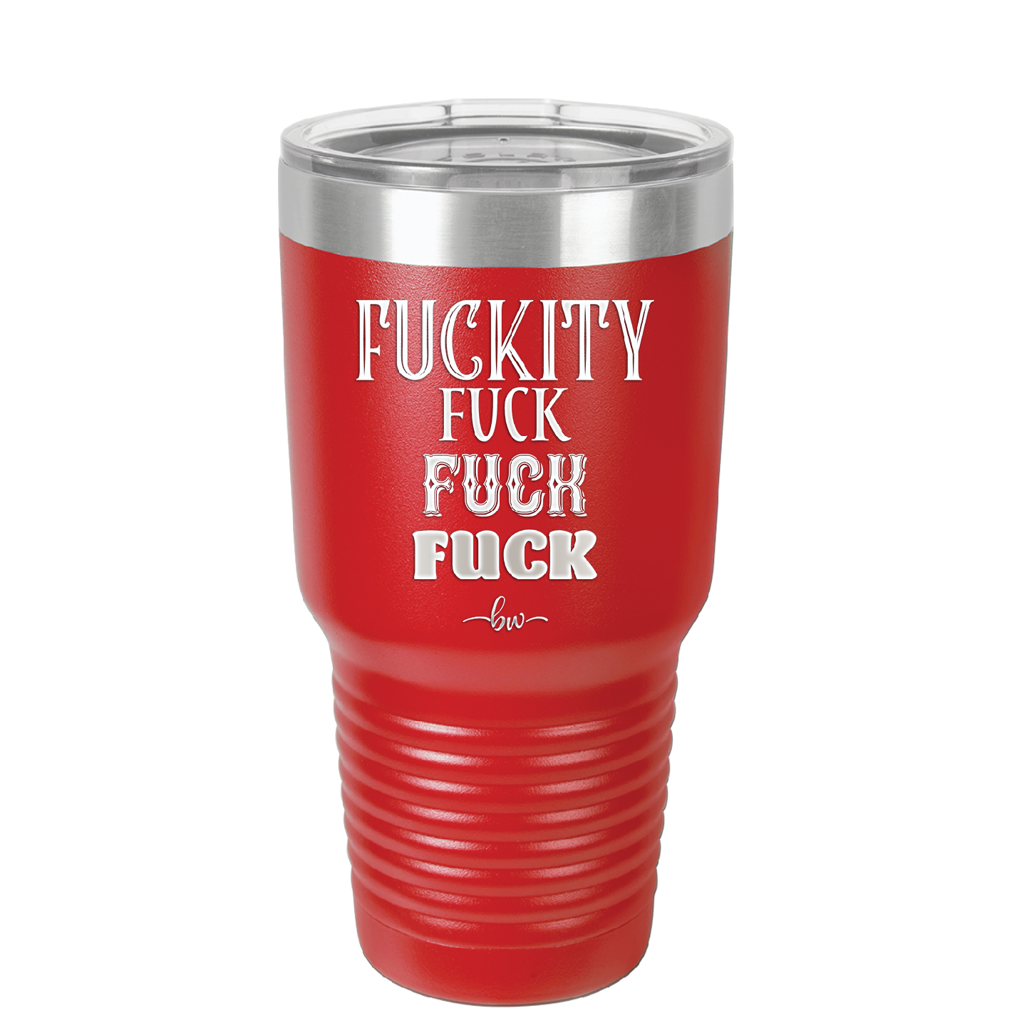 Fuckety Fuck Fuck Fuck - Laser Engraved Stainless Steel Drinkware - 1856 -
