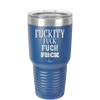 Fuckety Fuck Fuck Fuck - Laser Engraved Stainless Steel Drinkware - 1856 -