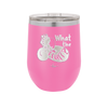 What the Fluff - Laser Engraved Stainless Steel Drinkware - 1857 -
