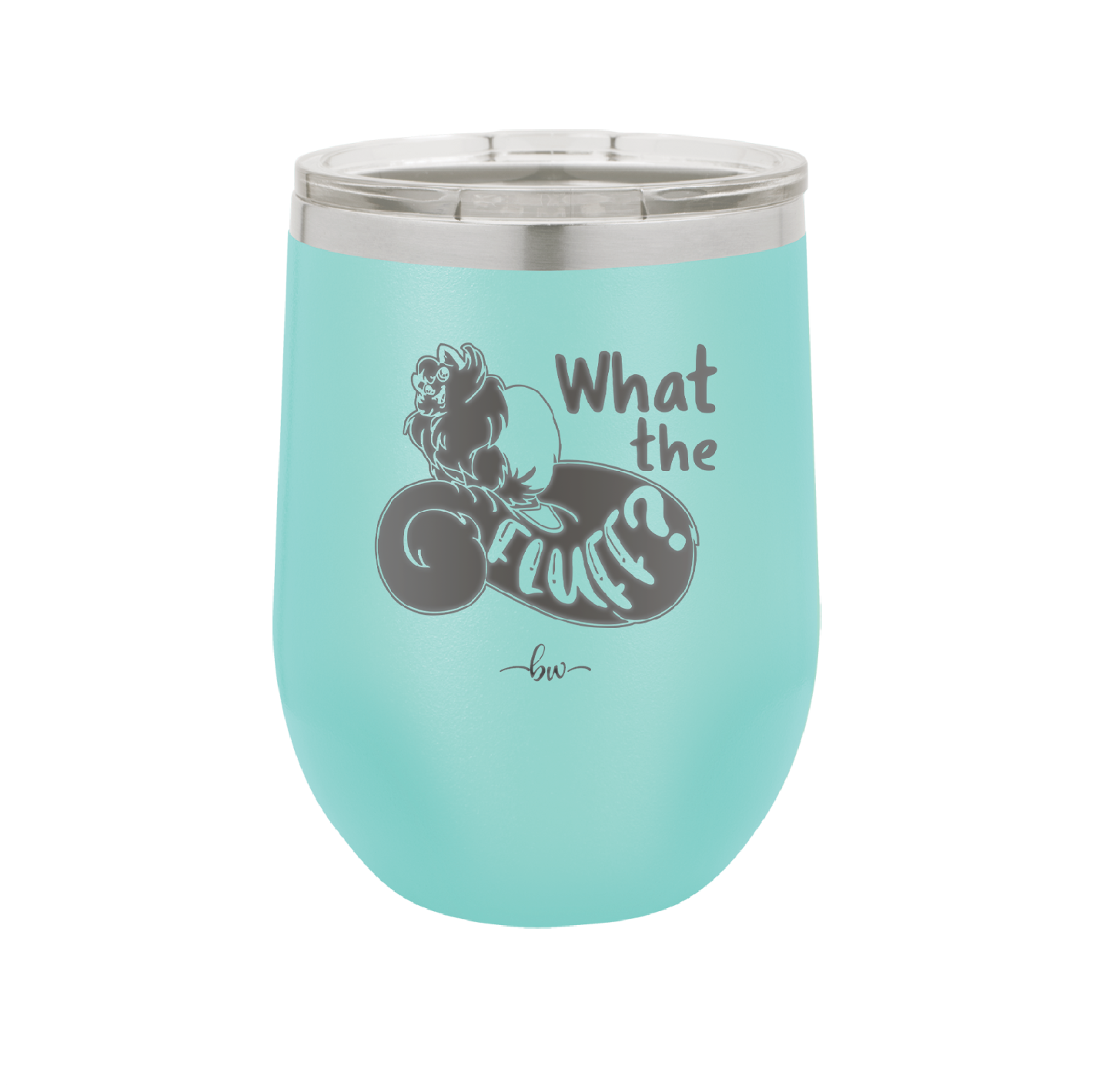 What the Fluff - Laser Engraved Stainless Steel Drinkware - 1857 -