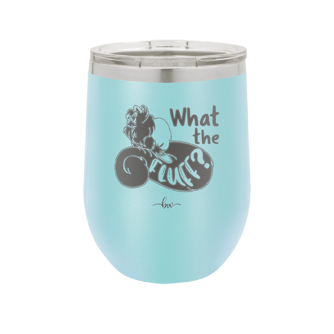 What the Fluff - Laser Engraved Stainless Steel Drinkware - 1857 -