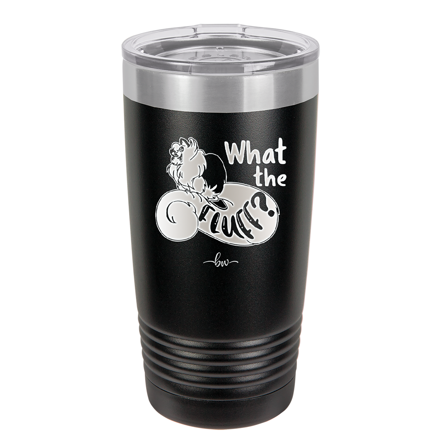 What the Fluff - Laser Engraved Stainless Steel Drinkware - 1857 -