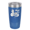 What the Fluff - Laser Engraved Stainless Steel Drinkware - 1857 -