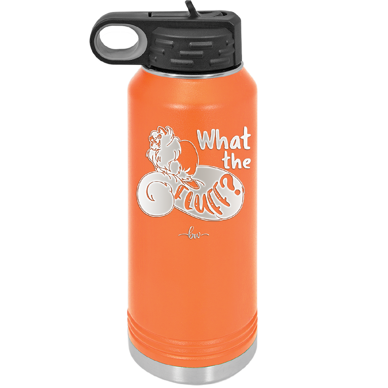 What the Fluff - Laser Engraved Stainless Steel Drinkware - 1857 -
