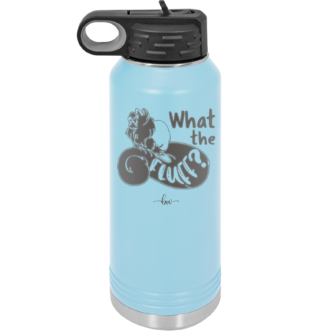 What the Fluff - Laser Engraved Stainless Steel Drinkware - 1857 -