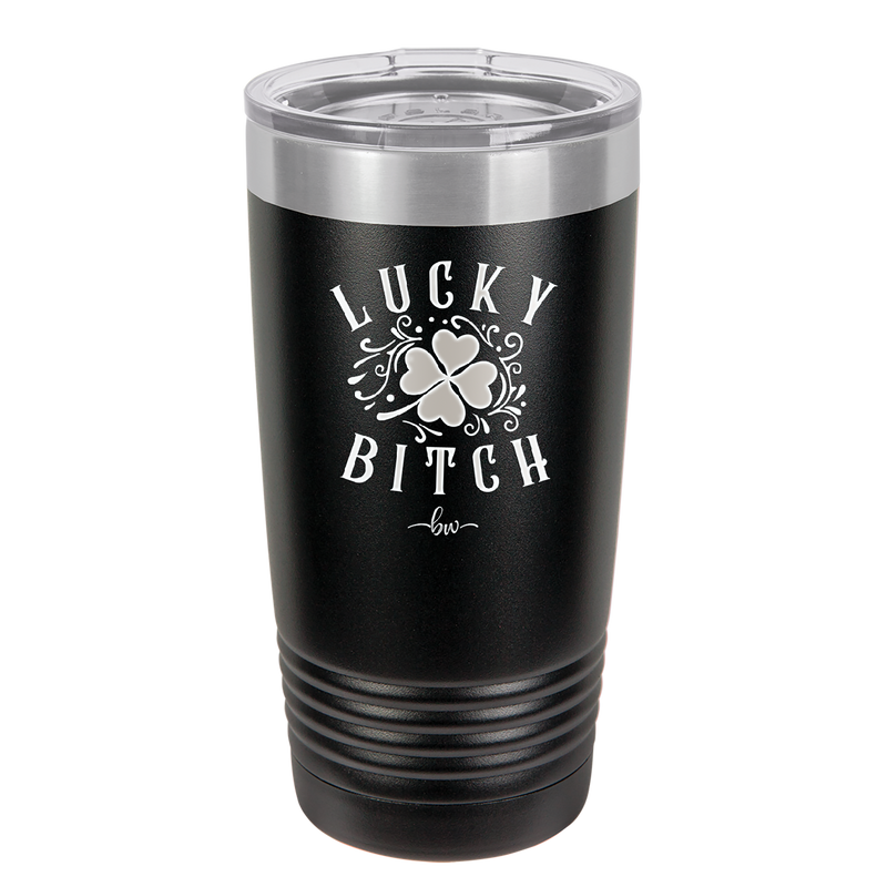 Lucky Bitch - Laser Engraved Stainless Steel Drinkware - 1858 -