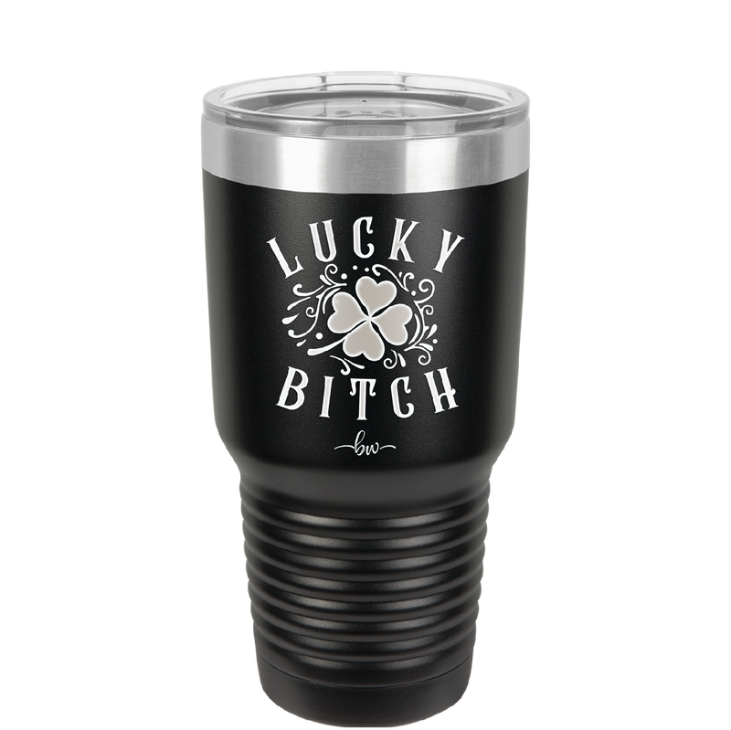 Lucky Bitch - Laser Engraved Stainless Steel Drinkware - 1858 -