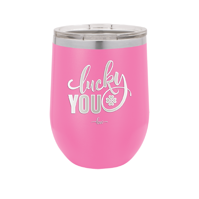 Lucky You - Laser Engraved Stainless Steel Drinkware - 1859 -