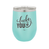 Lucky You - Laser Engraved Stainless Steel Drinkware - 1859 -