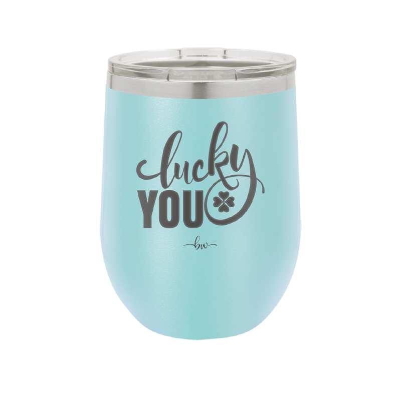 Lucky You - Laser Engraved Stainless Steel Drinkware - 1859 -