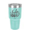 Lucky You - Laser Engraved Stainless Steel Drinkware - 1859 -