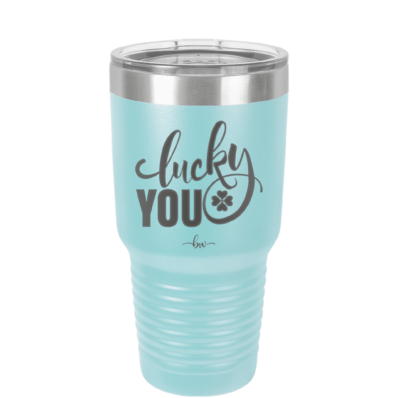 Lucky You - Laser Engraved Stainless Steel Drinkware - 1859 -