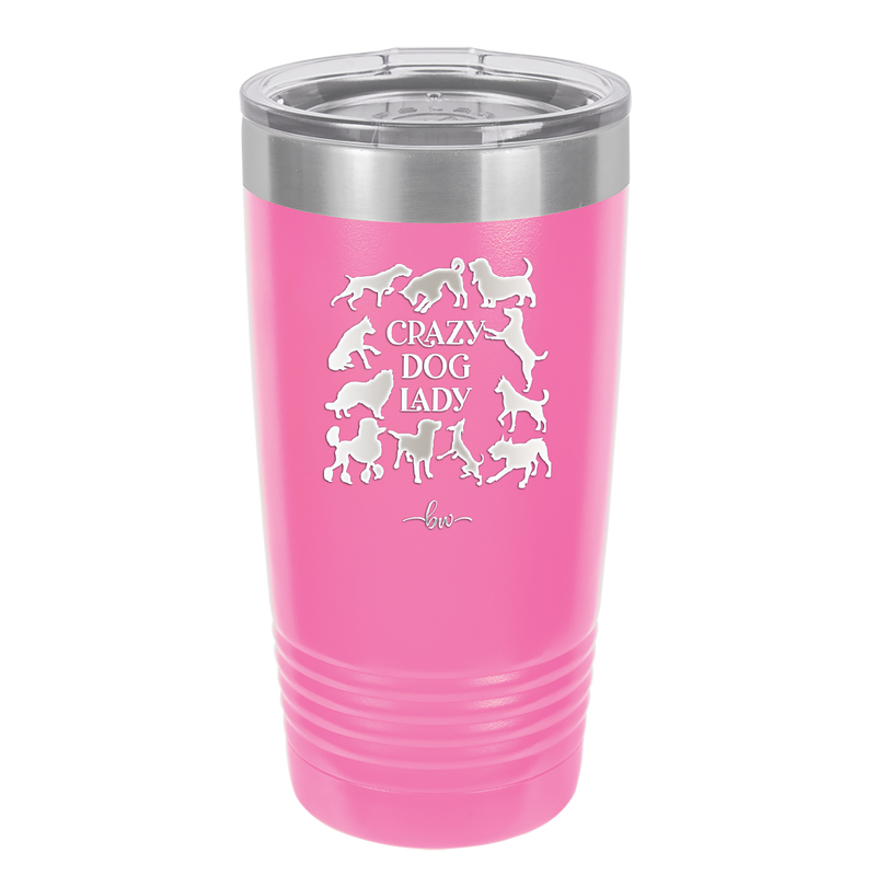 Crazy Dog Lady - Laser Engraved Stainless Steel Drinkware - 1861 -