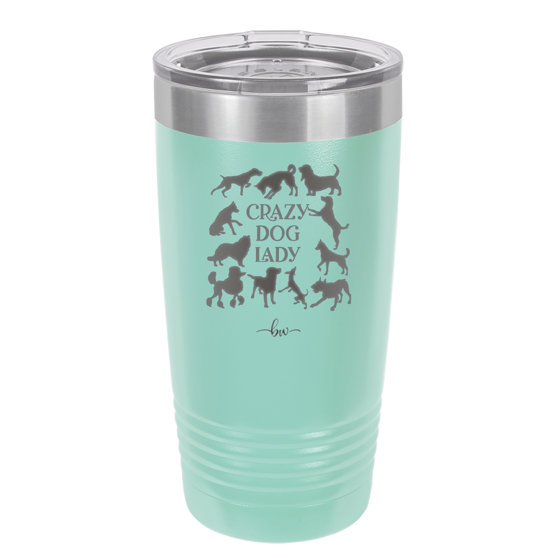 Crazy Dog Lady - Laser Engraved Stainless Steel Drinkware - 1861 -