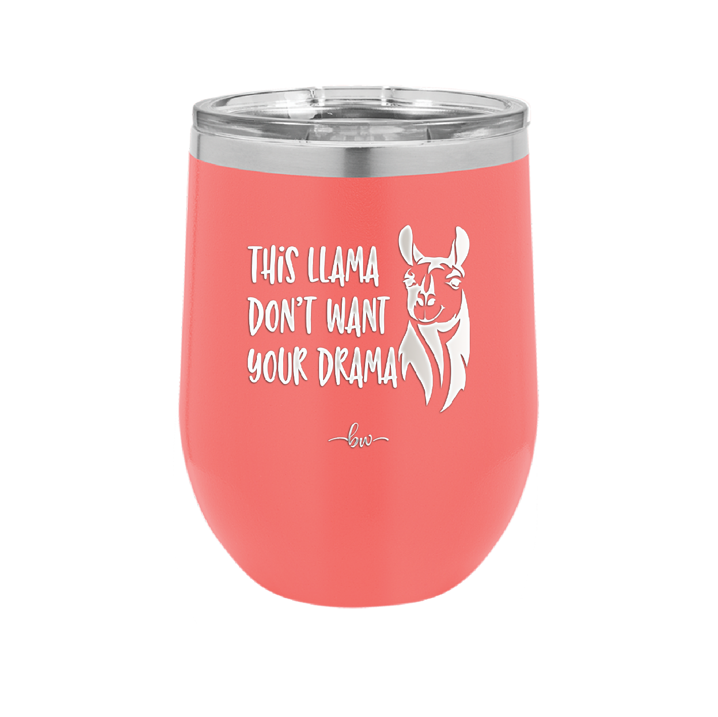 This Llama Don't Want Your Drama - Laser Engraved Stainless Steel Drinkware - 1868 -