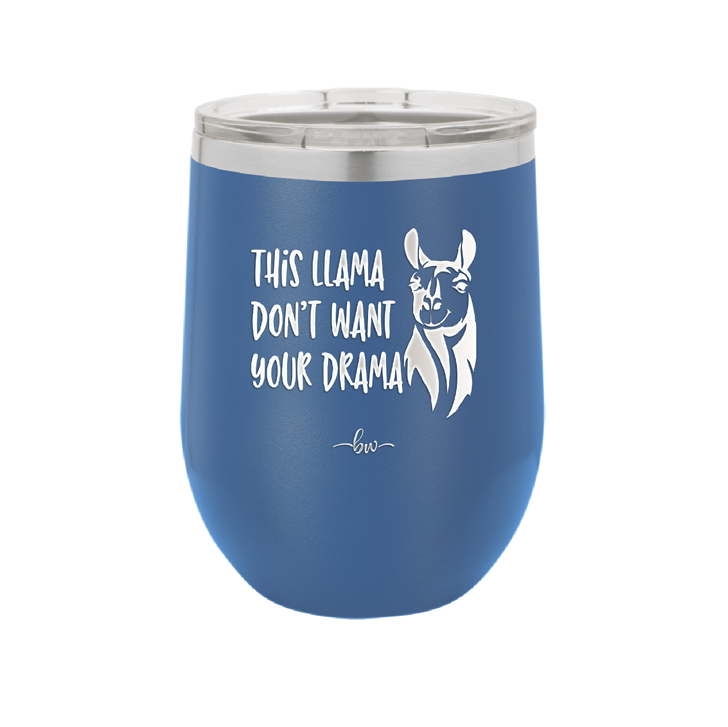This Llama Don't Want Your Drama - Laser Engraved Stainless Steel Drinkware - 1868 -