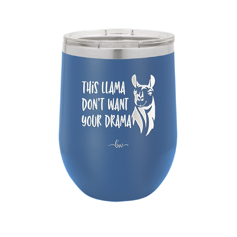 This Llama Don't Want Your Drama - Laser Engraved Stainless Steel Drinkware - 1868 -