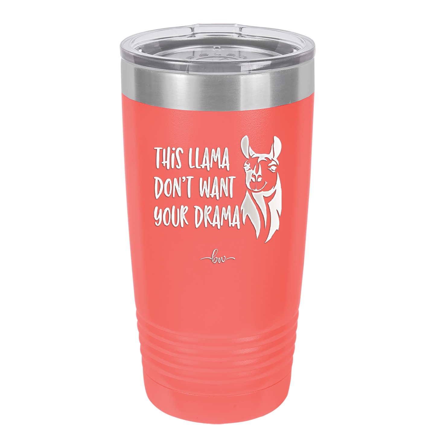 This Llama Don't Want Your Drama - Laser Engraved Stainless Steel Drinkware - 1868 -