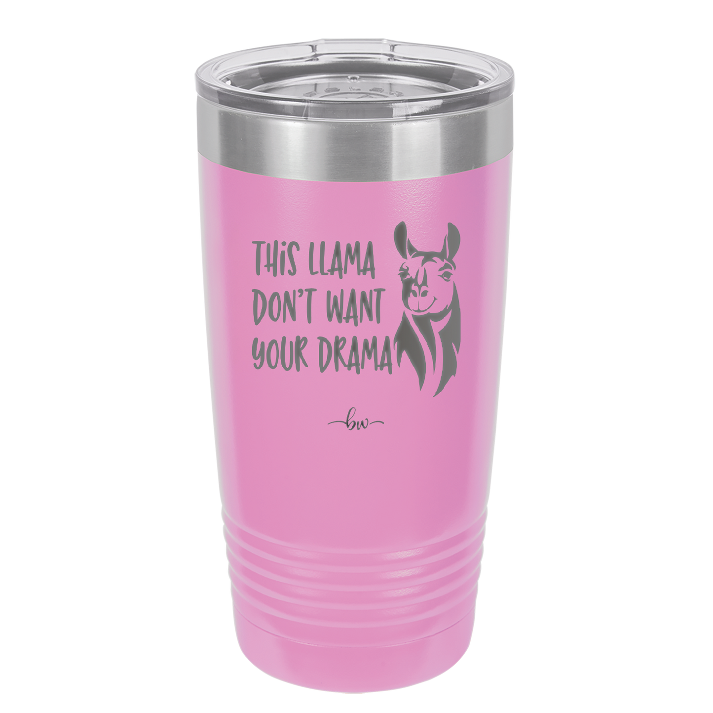 This Llama Don't Want Your Drama - Laser Engraved Stainless Steel Drinkware - 1868 -
