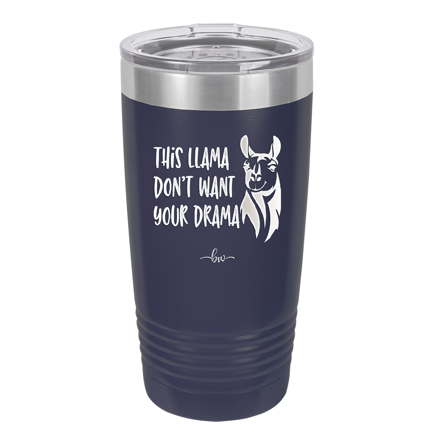 This Llama Don't Want Your Drama - Laser Engraved Stainless Steel Drinkware - 1868 -