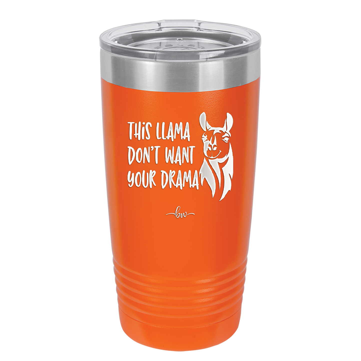 This Llama Don't Want Your Drama - Laser Engraved Stainless Steel Drinkware - 1868 -