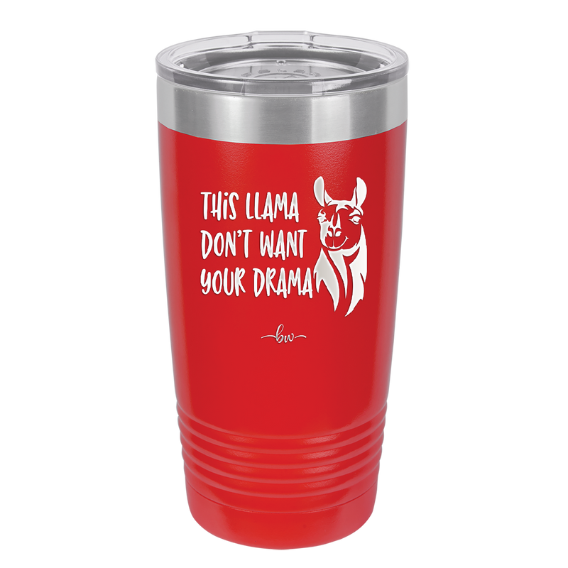 This Llama Don't Want Your Drama - Laser Engraved Stainless Steel Drinkware - 1868 -