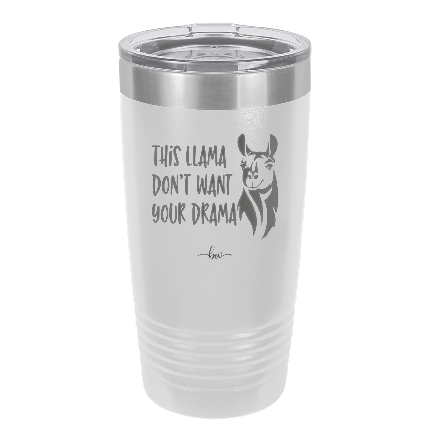 This Llama Don't Want Your Drama - Laser Engraved Stainless Steel Drinkware - 1868 -