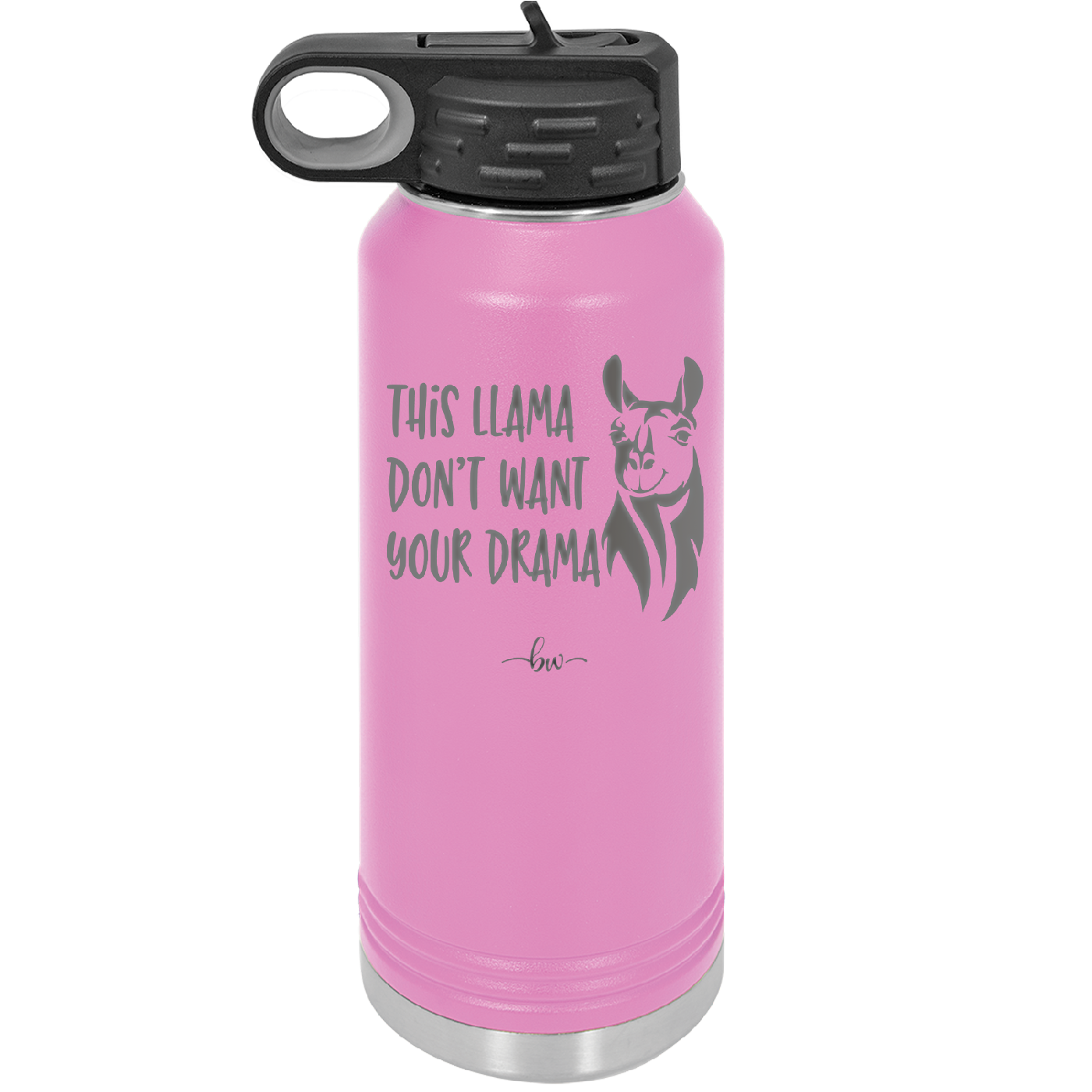 This Llama Don't Want Your Drama - Laser Engraved Stainless Steel Drinkware - 1868 -