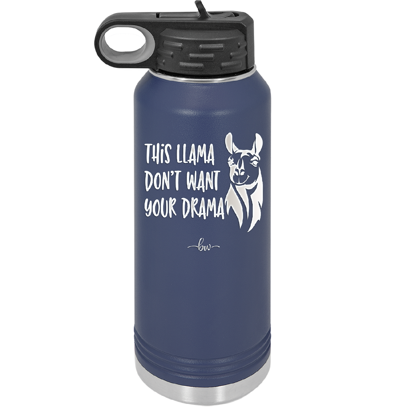 This Llama Don't Want Your Drama - Laser Engraved Stainless Steel Drinkware - 1868 -